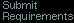 Submit Requirements